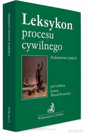 Leksykon procesu cywilnego. Podstawowe pojęcia [KSIĄŻKA]