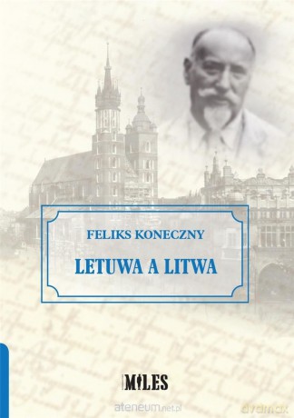 Letuwa a Litwa - Feliks Koneczny [KSIĄŻKA]