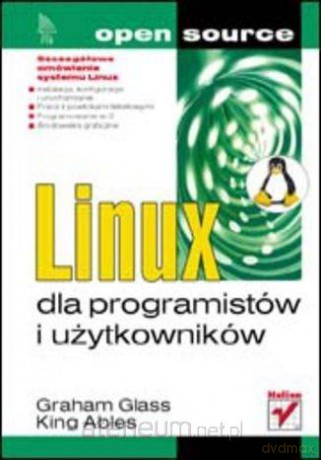 Linux dla programistów i użytkowników - Graham Glass, King Ables [KSIĄŻKA]