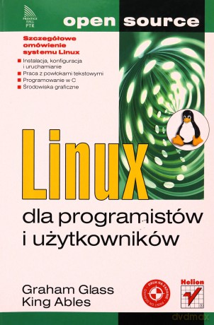 Linux dla programistów i użytkowników - Graham Glass, King Ables [KSIĄŻKA]