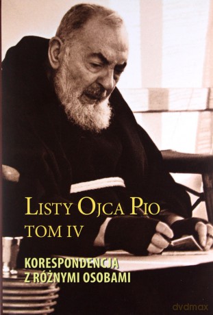 Listy Ojca Pio (Tom 4) Korespondencja z różnymi osobami - Ojciec Pio [KSIĄŻKA]