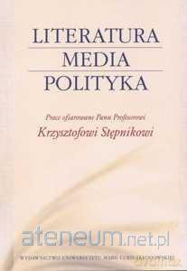 Literatura - Media - Polityka - Magdalena Piechota [KSIĄŻKA]