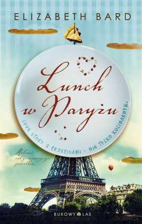 Lunch w Paryżu - Elizabeth Bard [KSIĄŻKA]