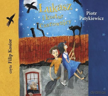 Łukasz i kostur czarownicy - Piotr Patykiewicz [KSIĄŻKA]