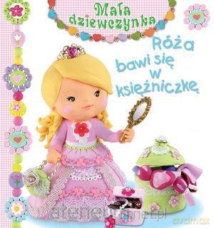 Mała dziewczynka. Róża bawi się w księżniczkę - Emilie Beaumont, Nathalie Belineau [KSIĄŻKA]