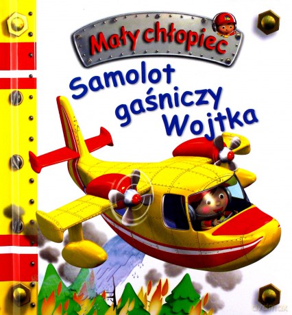 Mały chłopiec. Samolot gaśniczy Wojtka - Emilie Beaumont, Nathalie Belineau [KSIĄŻKA]