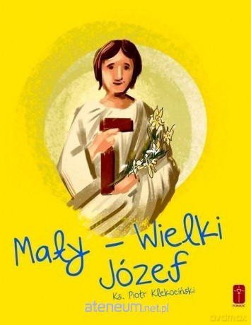 Mały wielki Józef - Janusz Koniecki [KSIĄŻKA]