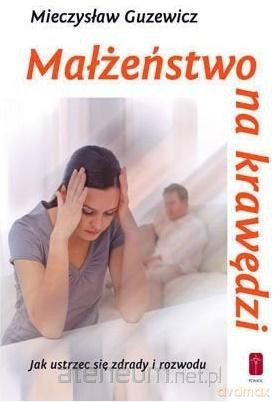 Małżeństwo na krawędzi - Mieczysław Guzewicz [KSIĄŻKA]