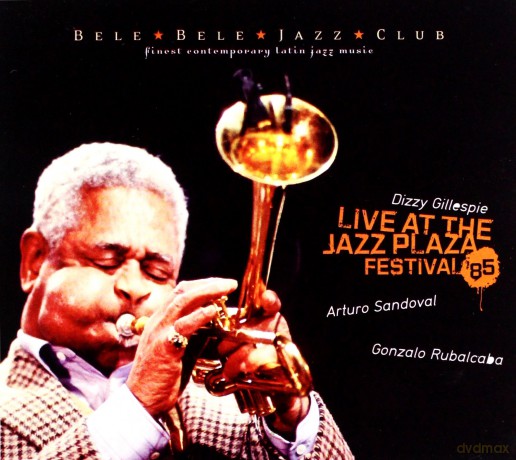Dizzy Gillespie, Arturo Sandoval, Gonzalo Rubalcaba: Live At The Jazz Plaza Festival '85 [2CD]