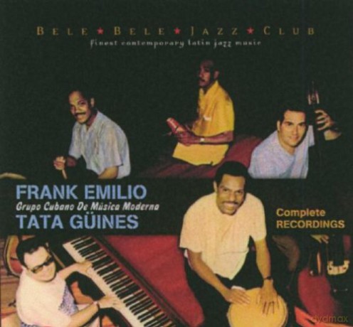 Frank Emilio, Tata Guines: Grupo Cubano De Música Moderna. Complete Recordings [2CD]