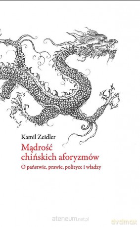 Mądrość chińskich aforyzmów - Kamil Zeidler [KSIĄŻKA]