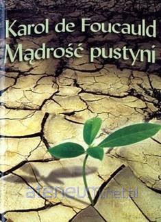 Mądrość pustyni - Karol de Foucauld [KSIĄŻKA]