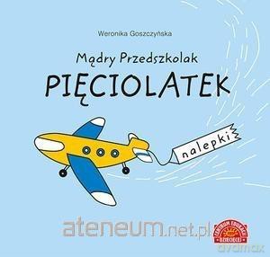 Mądry przedszkolak. Pięciolatek - Weronika Goszczyńska [KSIĄŻKA]