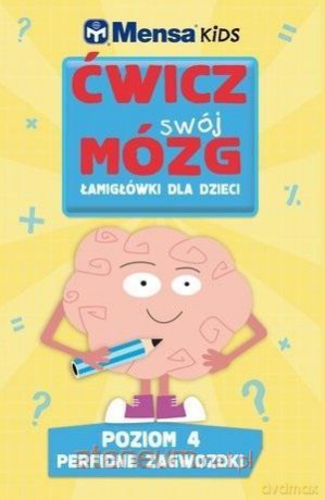 Mensa Kids Ćwicz swój mózg Łamigłówki dla dzieci 4 [KSIĄŻKA]