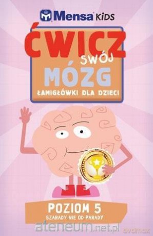 Mensa Kids Ćwicz swój mózg Łamigłówki dla dzieci 5 [KSIĄŻKA]