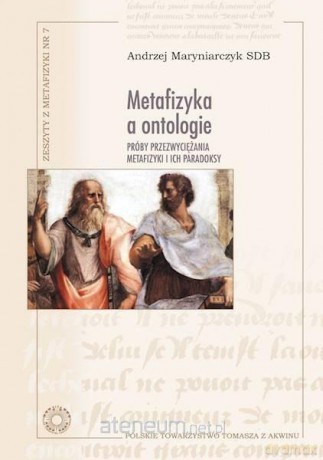 Metafizyka a ontologie - Andrzej Maryniarczyk SDB [KSIĄŻKA]