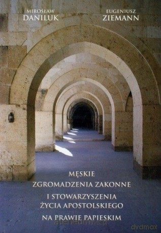 Męskie zgromadzenia zakonne i stowarzyszenia - Eugeniusz Ziemann, Mirosław Daniluk [KSIĄŻKA]
