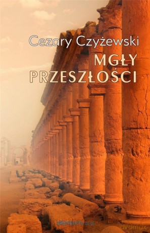 Mgły przeszłości - Cezary Czyżewski [KSIĄŻKA]