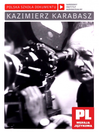 Polska Szkoła Dokumentu. Kazimierz Karabasz (digibook) [2DVD]