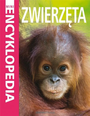 Mini Encyklopedia Zwierzęta [KSIĄŻKA]