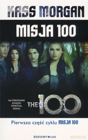 Misja 100 (pocket) - Kass Morgan [KSIĄŻKA]
