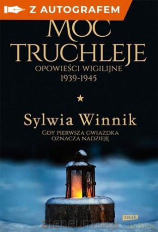 Moc truchleje. Opowieści wigilijne (z autografem) - Sylwia Winnik [KSIĄŻKA]