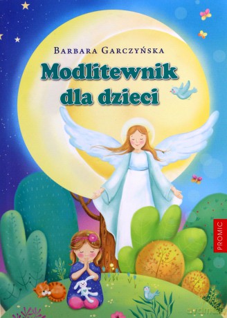 Modlitewnik dla dzieci - Barbara Garczyńska [KSIĄŻKA]