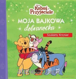 Moja bajkowa dobranocka. Szukamy Krzysia! [KSIĄŻKA]