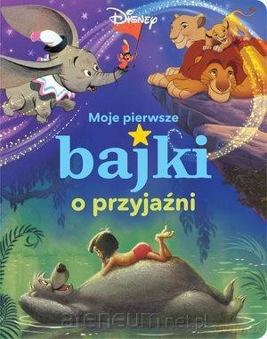 Moje pierwsze bajki o przyjaźni [KSIĄŻKA]