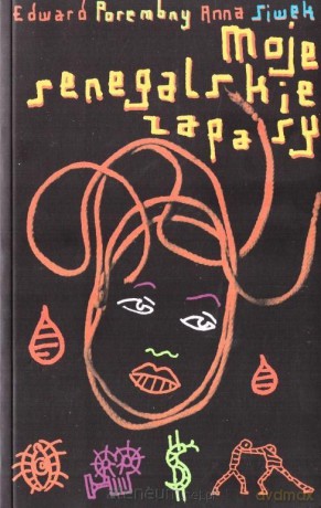 Moje senegalskie zapasy - Edward Porembny, Anna Siwek [KSIĄŻKA]