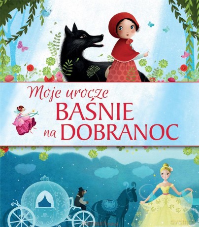 Moje urocze baśnie na dobranoc [KSIĄŻKA]