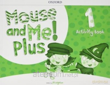 Mouse and Me! Plus 1 ćwiczenie - Jill Leighton [KSIĄŻKA]