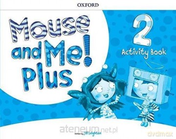 Mouse and Me! Plus 2 ćwiczenie - Jill Leighton [KSIĄŻKA]