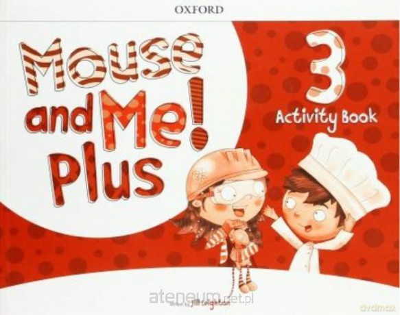 Mouse and Me! Plus 3 ćwiczenie - Jill Leighton [KSIĄŻKA]