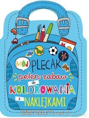 Mój plecak pełen zabaw do kolorowania z naklejkami [KSIĄŻKA]