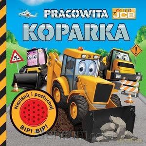 My first JCB. Pracowita koparka [KSIĄŻKA]