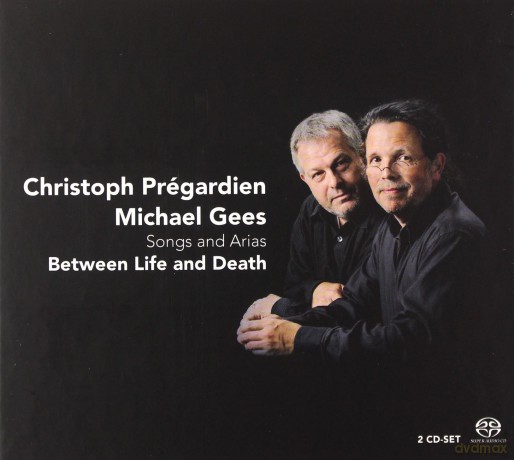 Christoph Prégardien, Michael Gees: Between Life And Death - Songs And Arias [2SACD]
