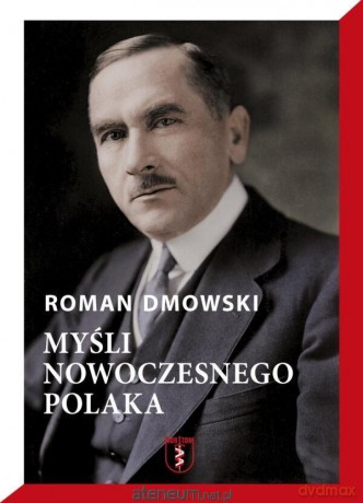 Myśli nowoczesnego Polaka - Roman Dmowski [KSIĄŻKA]