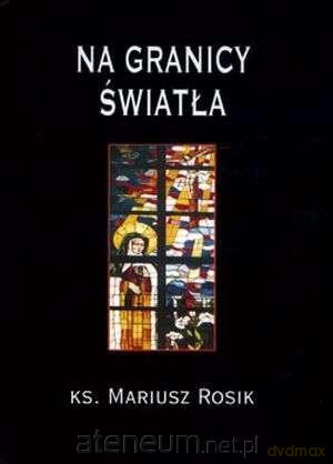 Na granicy światła. Biblijne wątki Wiedzy - Mariusz Rosik [KSIĄŻKA]