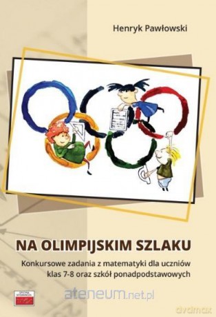 Na olimpijskim szlaku. Konkursowe zadania - Henryk Pawłowski [KSIĄŻKA]
