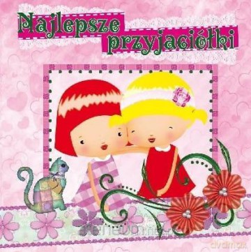 Najlepsze przyjaciółki Album przyjaźni [KSIĄŻKA]