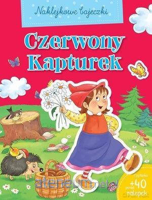 Naklejkowe bajeczki. Czerwony Kapturek [KSIĄŻKA]