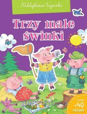 Naklejkowe bajeczki. Trzy małe świnki [KSIĄŻKA]