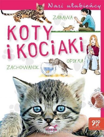 Nasi ulubieńcy. Koty i kociaki - P. Czapczyk, J. Baszczak [KSIĄŻKA]