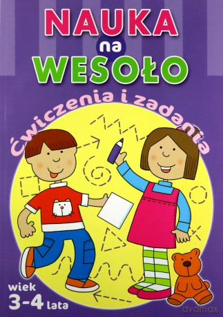 Nauka na wesoło. Ćwiczenia i zadania. Wiek 3-4 lat [KSIĄŻKA]