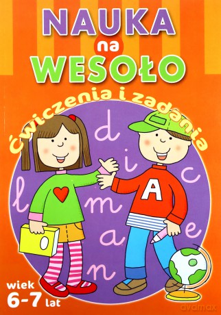 Nauka na wesoło. Ćwiczenia i zadania. Wiek 6-7 lat [KSIĄŻKA]
