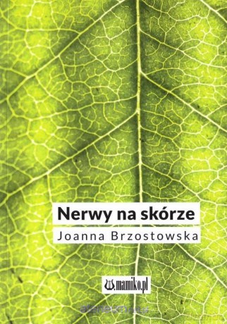 Nerwy na skórze - Joanna Brzostowska [KSIĄŻKA]