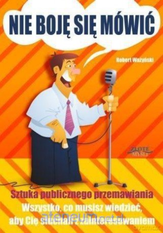 Nie boję się mówić! - Robert Ważyński [KSIĄŻKA]