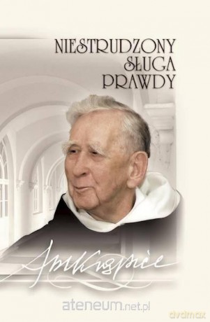 Niestrudzony Sługa Prawdy [KSIĄŻKA]