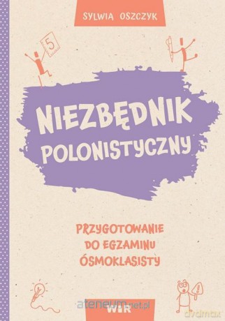 Niezbędnik polonistyczny. Przygotowanie do egzaminu ósmoklasisty - Sylwia Oszczyk [KSIĄŻKA]
